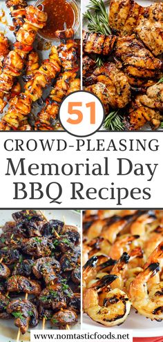 several different types of grilled food with text overlay that reads 51 crowd - pleasing memorial day bbq recipes