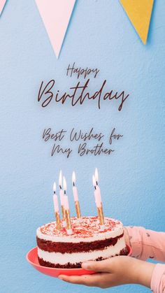 a woman holding a birthday cake with candles on it and the words happy birthday best wishes for any brother