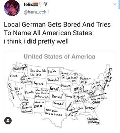 an image of the united states with words written on it and in different languages that read local german gets bored and tries to name all american states