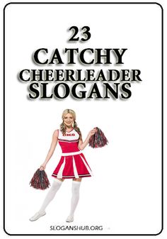 a woman in a cheerleader costume holding two pom poms and the words catchy cheerleader slogan