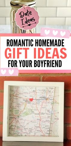 a map with the words romantic homemade gift ideas for boyfriend on it and a mason jar