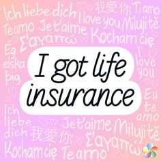 the words i got life insurance written in black on a pink background with white clouds