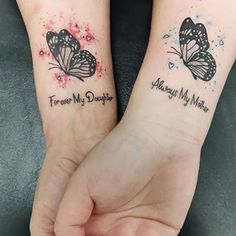 two matching tattoos with butterflies on their arms that read forever my daughter and always my mother