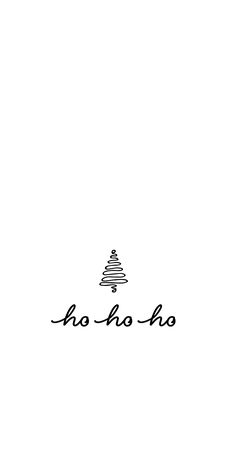 the word ho ho written in black ink on a white background with a christmas tree