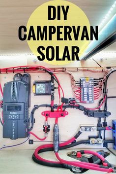 the diy campervan solar panel is shown with wires and other electrical equipment