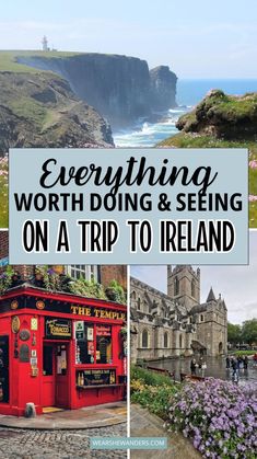 there are many things to see and do in ireland with text overlay that reads everything worth doing & seeing on a trip to ireland