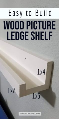 the instructions for how to build a wood picture ledge in an unfinished room with text overlay that says easy to build