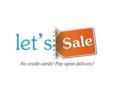 an orange and white sign that says let's sale no credit cards pay upon delivery