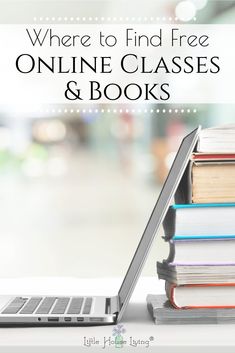 a laptop computer sitting on top of a pile of books next to a stack of books with the words where to find free online classes and books