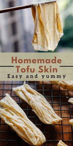 homemade tofu skin on a wire rack with the words easy and yummy above it