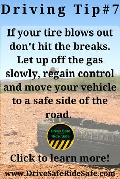 a sign that says driving tip 7 if your tire blows out don't hit the breaks let up off the gas slowly, again and move your vehicle to a safe side of the road