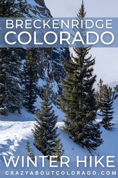 a snowy mountain with trees in the foreground and text reading breckenridge colorado winter hike