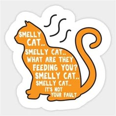 an orange cat with the words smelly cat on it