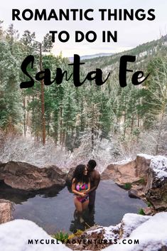 two people in the water with text overlay reading romantic things to do in santa fe