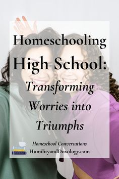 two women hugging each other with the text homeschooling high school transforming words into triumph