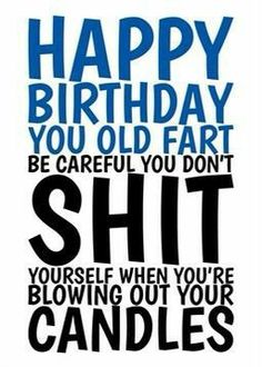 Funny Happy Birthday Messages, Happy Birthday Funny Humorous, Birthday Jokes, Birthday Greetings Funny, Happy Birthday Quotes Funny