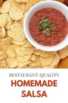 a bowl of homemade salsa with tortilla chips on the side and text that reads restaurant - quality homemade salsa