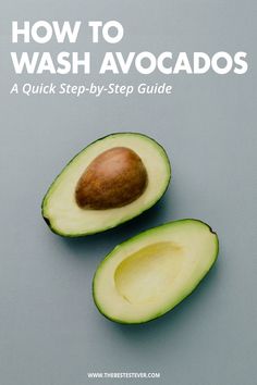 an avocado cut in half with the words how to wash avocados