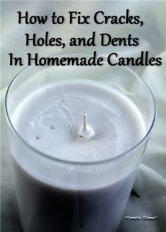 how to fix cracks, holes and dents in homemade candles