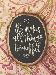 a black and white sign that says, he makes all things beautiful ecclestates 3 11