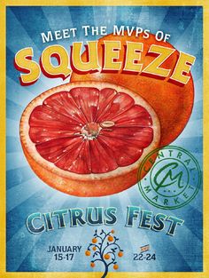 a poster with a grapefruit and the words squeezeeze citrus fest on it