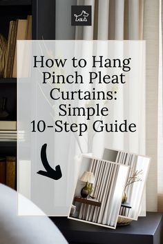 how to hang pinch plat curtains simple 10 - step guide