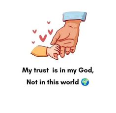 someone holding the hand of another person in front of a sign that says,'my trust is in my god, not in this world '