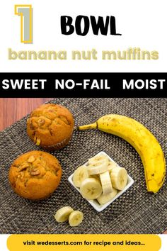 There is an image of the two Gluten Free Banana Nut Muffins on the counter, one banana and a bowl with banana pieces. The image reads: 1 bowl banana nut muffins, sweet, no-fail, most, get the recipe @wedesserts.com Banana Nut Muffins Easy, Muffins Easy Recipe, Muffins Easy, Nut Muffins