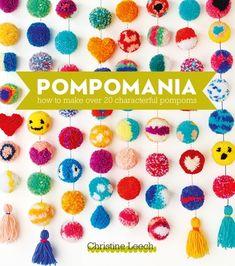 pompomania how to make over 20 tasseled pom poms