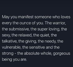 an image with the words, may you manfest someone who loves every the once of you