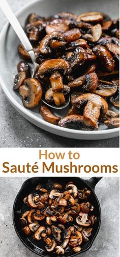 how to saute mushrooms in a cast iron skillet with text overlay that reads, how to saute mushrooms