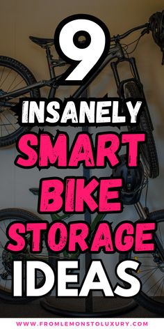 a bicycle with the words, 9 insanely smart bike storage ideas