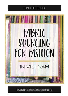 the words fabric sourcing for fashion in vietnam