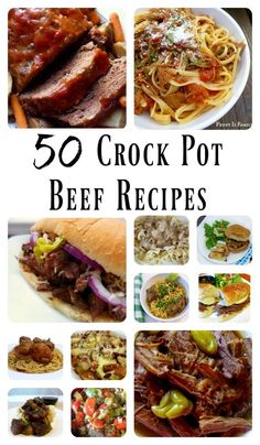 the top 50 crock pot beef recipes are shown in this collage with text overlay