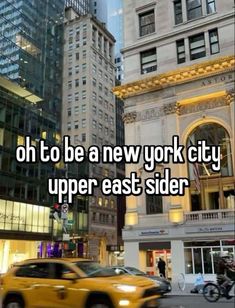 a yellow car driving down the street in new york city, upper east slider