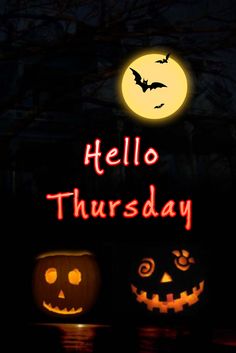 two pumpkins sitting in front of a full moon with the words hello thursday