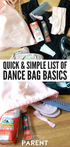 the contents of a bag sitting on top of a wooden floor with text overlay that reads quick and simple list of dance bag basics