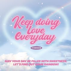 an advertisement with the words keep doing love everyday