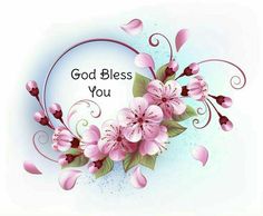 a greeting card with pink flowers and the words god bless you on it