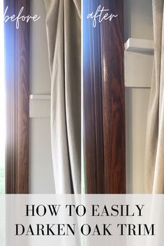 the before and after pictures of how to easily darken oak trim with curtains pulled back