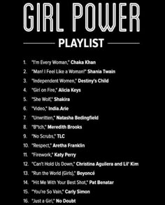 the girl power playlist is shown in black and white, with text on it