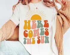 Here Comes The Sun, Motivational Summer Tee, Boho Sun Shirt, Cute Groovy Onesie, Baby Shower Gift,New Baby Shirt, Toddler Shirt, Youth Shirt Boho Sun, Here Comes The Sun, Youth Shirt, Sun Shirt, Summer Tee