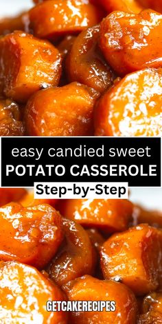 close up of cooked sweet potatoes with text overlay reading easy candied sweet potato casserole step - by - step