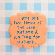 there are two times of the year and autumn is waiting for autumn pinback button