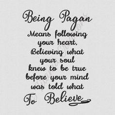 Pagan Sayings Quotes, Pagan Quotes Witches, Paganism Quotes, Pagan Quotes Spirituality, Pagan Spells, Pagan Lifestyle, Pagan Tattoo