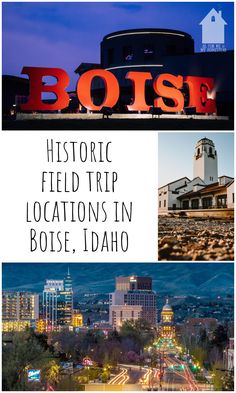 the boise skyline with text that reads, historic field trip locations in boise, idaho