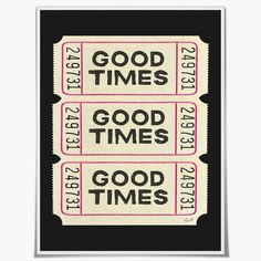 two tickets with the words good times and good times written on them in black ink