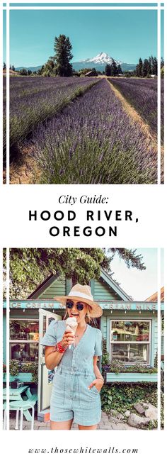 a woman standing in front of lavender fields with the words city guide hood river oregon