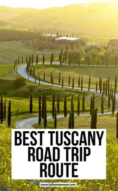 the best tuscany road trip route in italy