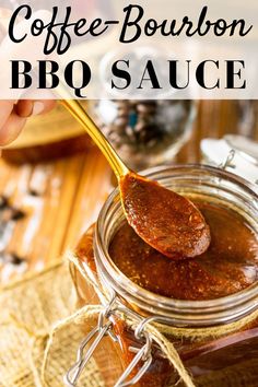 coffee bourbon bbq sauce in a glass jar with a spoon on the side and text overlay that reads, coffee bourbon bbq sauce